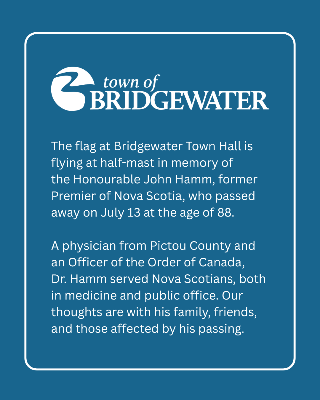 The_flag_at_Bridgewater_Town_Hall_is_flying_at_half-mast_in_memory_of_The_Honourable_John_Hamm_former_Premier_of_Nova_Scotia_who_passed_away_on_July_13_at_the_age_of_88._A_physician_from_Pictou_1.png